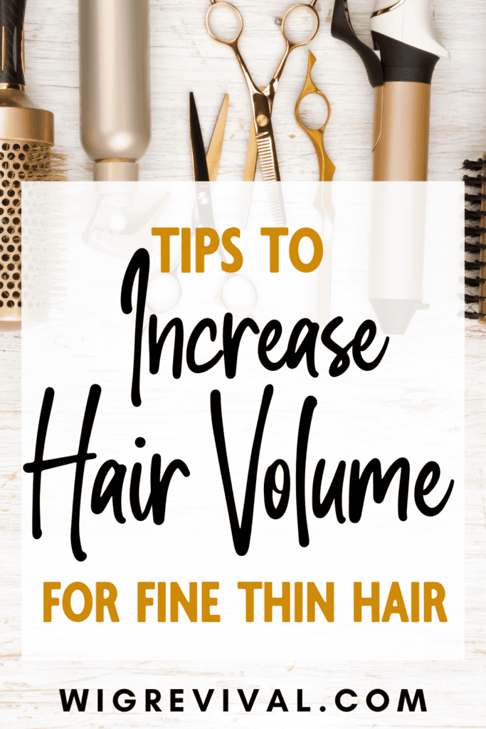 My Tips to Increase Hair Volume for Fine Thin Hair