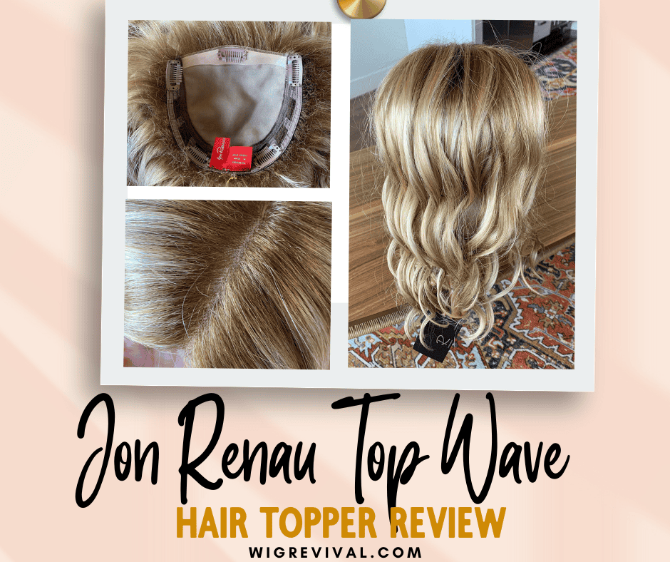 Jon Renau Topper Top Wave Review