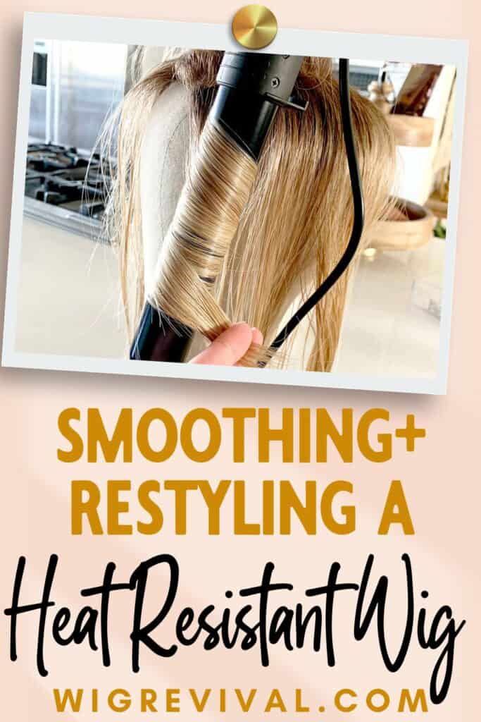 Smoothing and Restyling a Heat Resistant Wig
