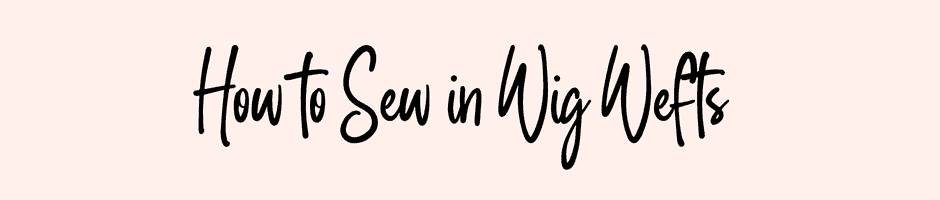 Sew in wig wefts