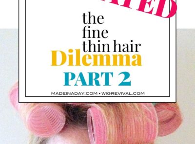The Fine Thin Hair Dilemma Part 2