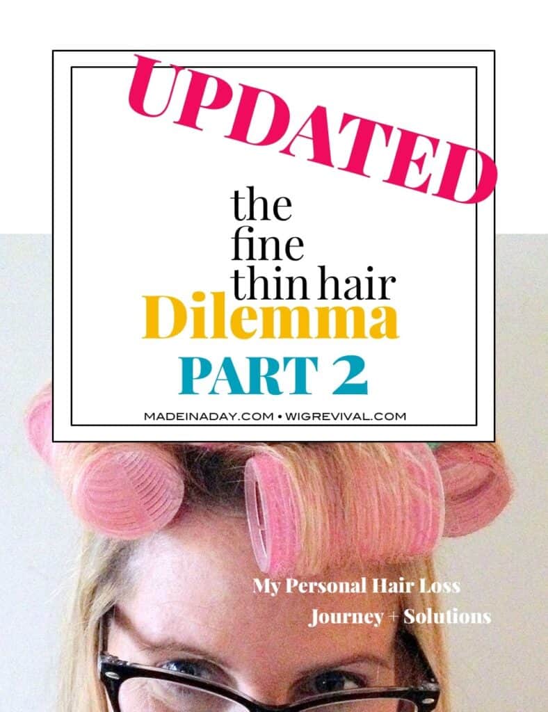 The Fine Thin Hair Dilemma Part 2, solutions for styling thin hair, womens hair loss story, tips and tricks to style thin hair