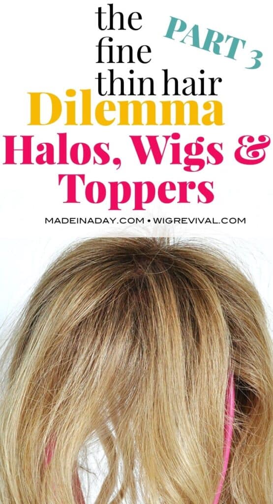 The Fine Thin Hair Dilemma: Halos, Wigs & Toppers | Wig Revival